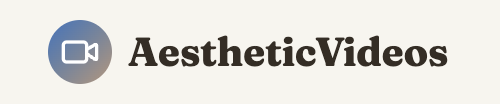 Aesthetic Videos